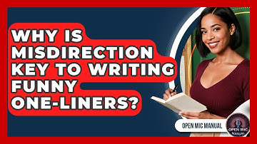 Why Is Misdirection Key To Writing Funny One-liners? - Open Mic Manual
