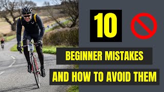 10 beginner mistakes and how to avoid them in cycling