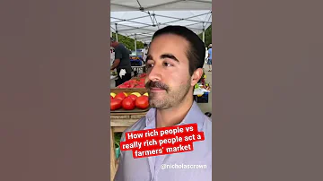 How rich people vs really rich people act at a farmers’ market.