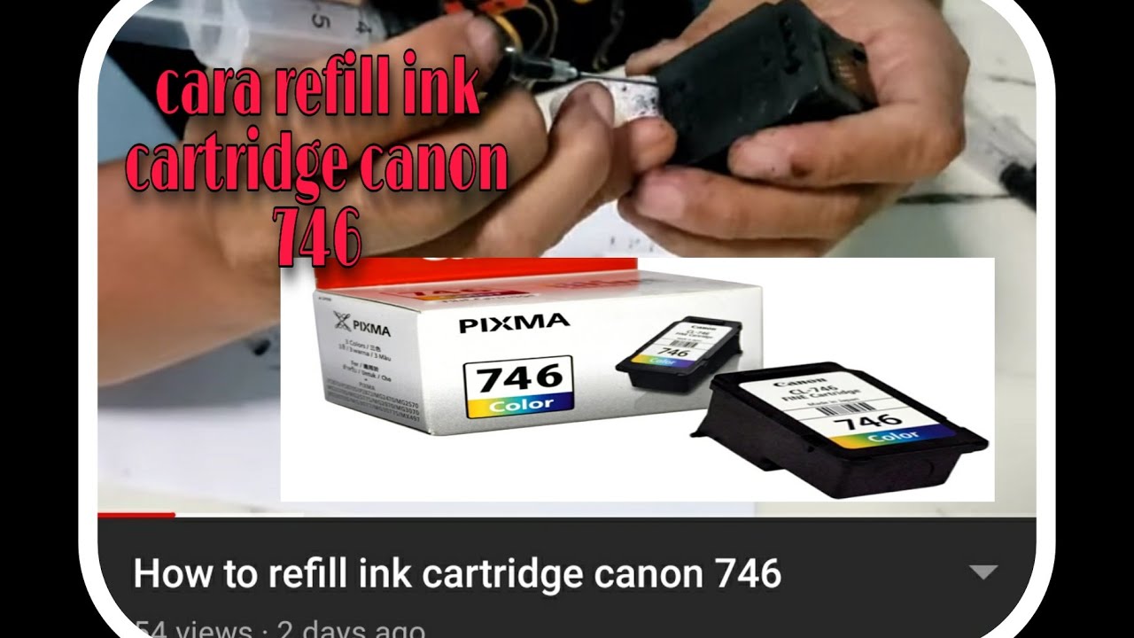 How To Refill Ink Cartridge Canon 746 YouTube how-to-refill-ink-cartridge-canon-746-youtube
