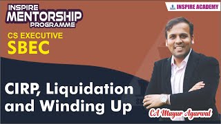 CIRP, Liquidation and Winding Up| Revision Capsule 1| CA Mayur Agarwal| SBEC| CS Executive