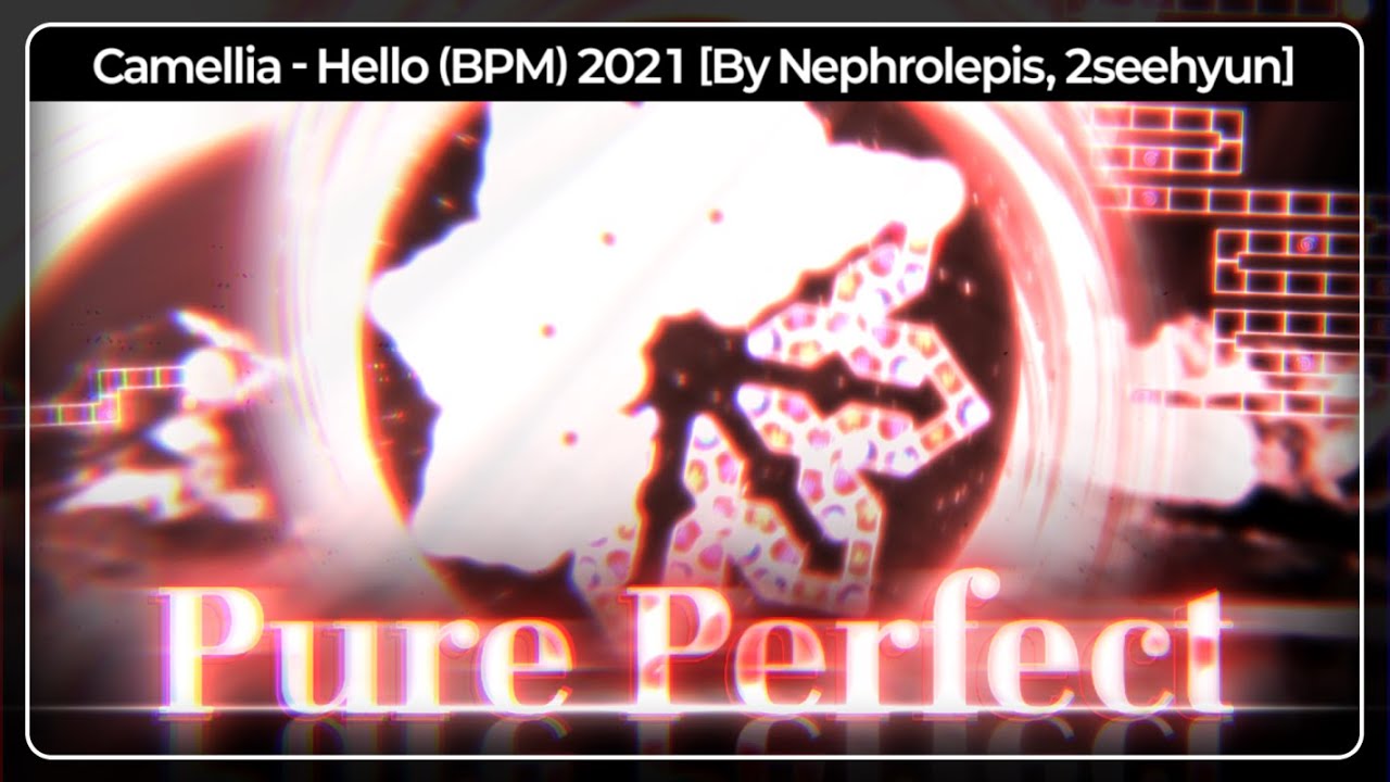 [World First 1.0× PP!/21.1] かめりあ (Camellia)-Hello (BPM) 2021  Pure Perfect 100.00%