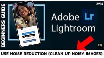 How to Use Noise Reduction in Lightroom (Step-by-Step)?