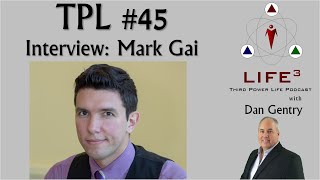 Third Power Life Podcast - Interview with Mark Gai
