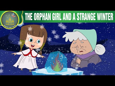 The Orphan Girl And A Strange Winter | Fairy Tales | Cartoons | English Fairy Tales
