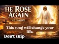 This song will change your life. | "HE ROSE AGAIN, HE IS ALIVE" | #jesuslovesyou #jesuschrist ✝️