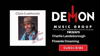 Watch Charlie Landsborough Fireside Dreaming video