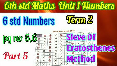 6 std Maths/Numbers/ Sieve of Eratosthenes method/pg  no 5,6/part 5/unit 1/Term 2 samacheer