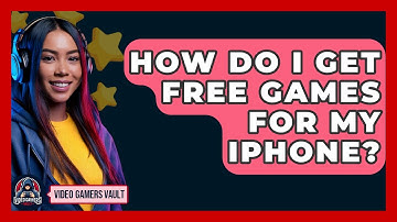 How Do I Get Free Games For My IPhone? - Video Gamers Vault