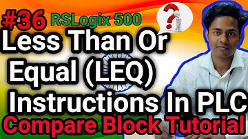 Less Than Or Equal (LEQ) Instruction in  RSLogix 500 English | LEQ Instruction in PLC | Automation