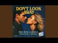 DON T LOOK AWAY DON T LOOK AWAY
