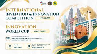 International Invention & Innovation Competition (I3C 2026) and Innovation World Cup (IWC 2026)