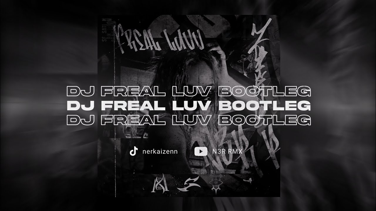 DJ FREAL LUV BOOTLEG - N3R RMX - FREE FLM