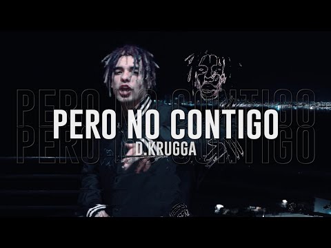 D. KRUGGA - PERO NO CONTIGO (VIDEO OFICIAL)