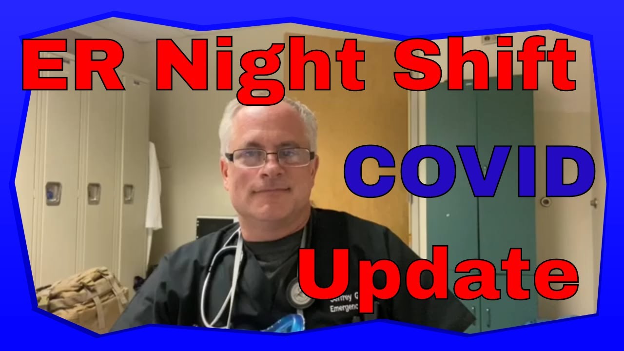 Dr. Galvin's post ER Night Shift Covid Update.