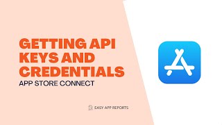 Getting API keys and credentials from App Store Connect - Tutorial