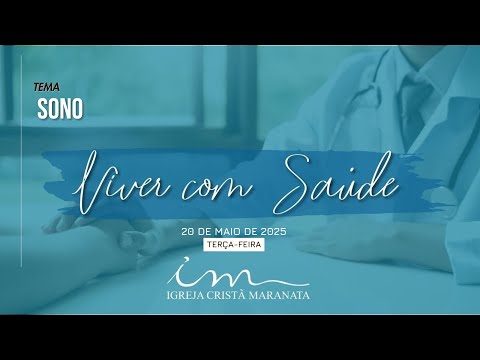 20/05/2025 - Igreja Cristã Maranata - [VIVER COM SAÚDE] - Tema: "Sono"
