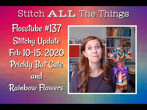 Flosstube #137 Stitchy Update - Feb 10 to 15, 2020 - YouTube