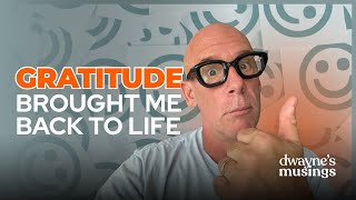 Celebrity How gratitude brought me back to life | Dwayne's Musings Profile