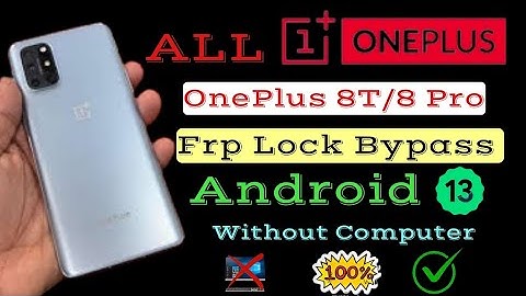 All OnePlus Android 13 Frp Bypass,Without Pc/ OnePlus 8T,10 Pro,9R,9 Pro Frp bypass New Solution