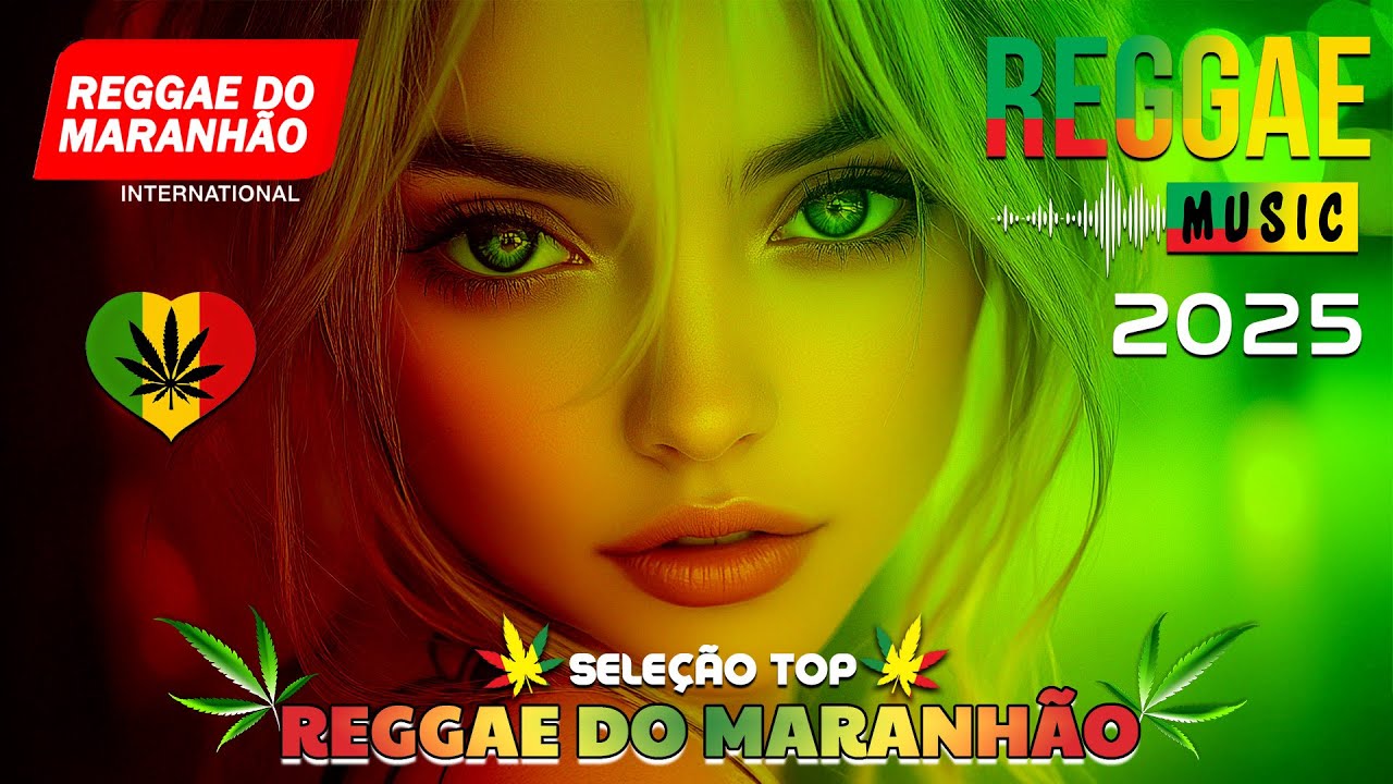 MÚSICA REGGAE 2025 ♫ MELHOR DO REGGAE INTERNACIONAL ♫ REGGAE DO MARANHÃO ♫ AS TOPS DO REGGAE REMIX