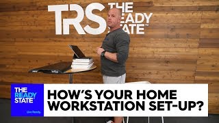 How’s Your Home Workstation Set Up?