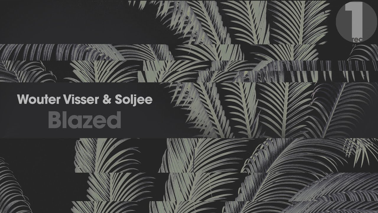 Wouter Visser & Soljee - Blazed (Original Mix)