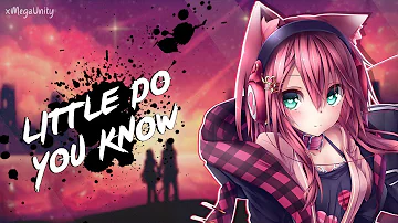 Nightcore -  Little Do You Know (Remix) | Lyrics