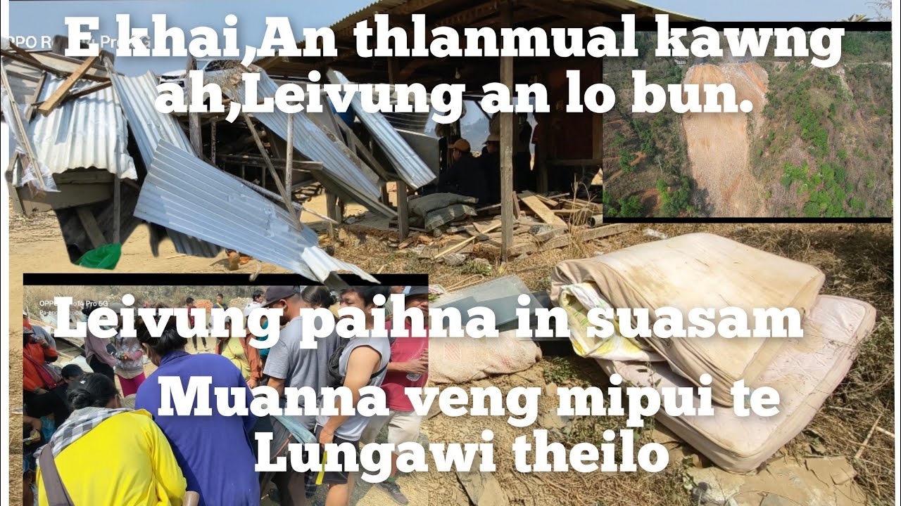 Muanna veng mipui te,An Lungawilo.An thlanmual kawng ah,Leivung bun an awm.Leivung Paihna in Suasam.