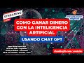 Como Ganar Dinero con Inteligencia Artificial y Chat GPT