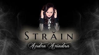 STRĂIN | original song by Andra Ariadna | OFFICIAL LYRIC VIDEO