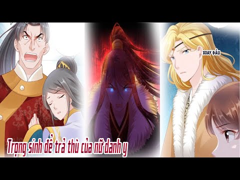 Video Phần 8 - Ep 5 - 8 : Trọng sinh để trả thù của nữ danh... - youtube