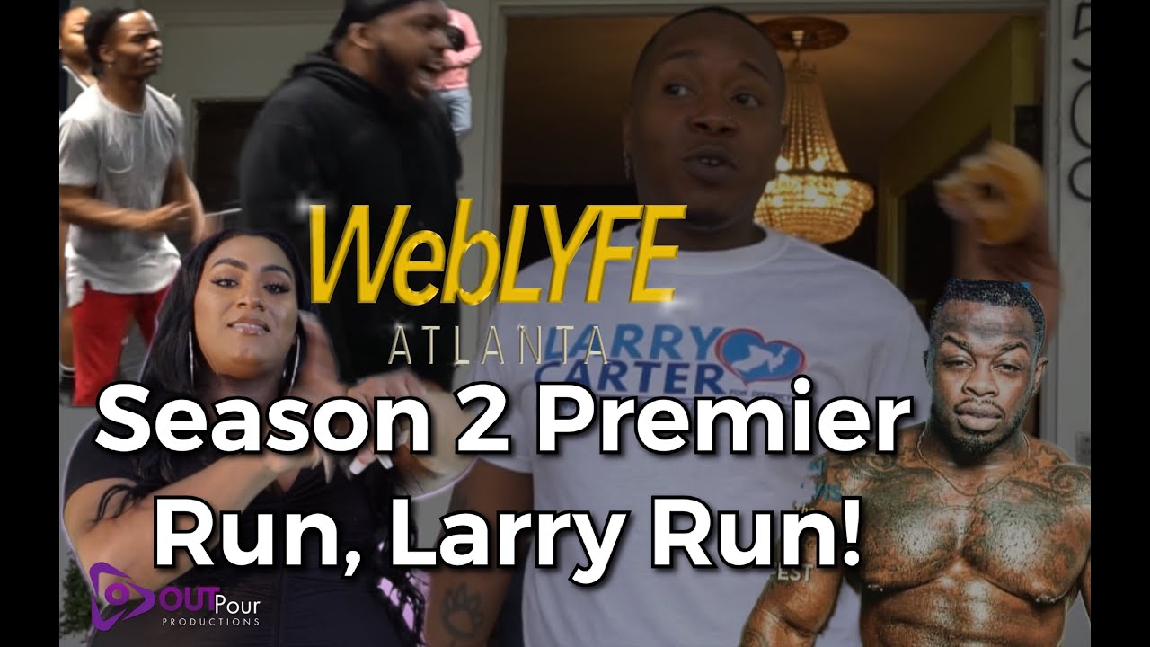 WebLYFE Atlanta Season 2 Episode 1 | Run, Larry Run! | Staring Carl Levonzell | OUTPour Productions