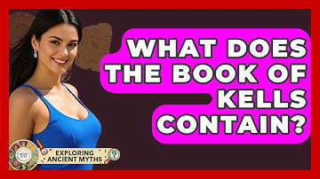 What Does The Book Of Kells Contain? - Exploring Ancient Myths