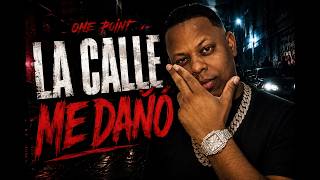 ONE POINT - LA CALLE ME DAÑÓ (VIDEO OFICIAL)