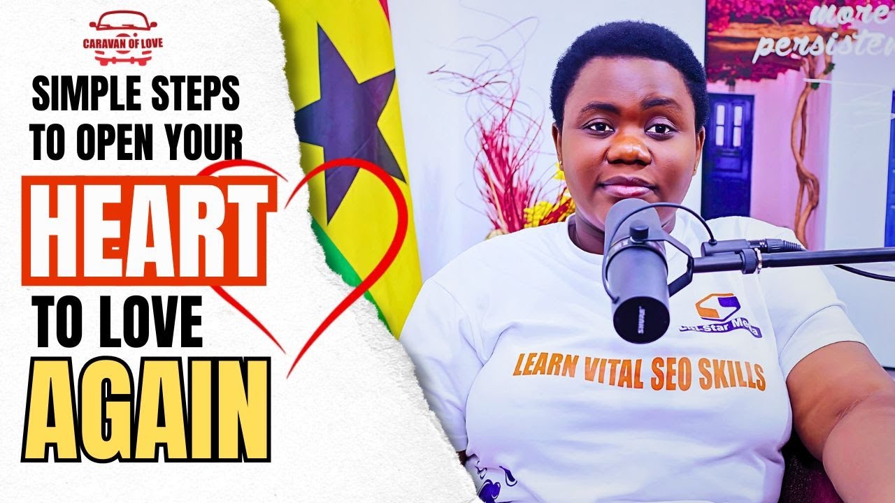 SIMPLE STEPS TO OPEN YOUR HEART TO LOVE AGAIN