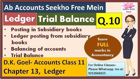 Ledger Q 10| How to post from Subsidiary books to ledger| Class 11| Accounts| solutions of D k Goel