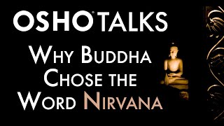 OSHO: Why Buddha Chose the Word Nirvana