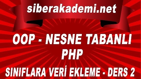 OOP - Nesne Tabanlı Php - Sınıflara Veri Ekleme - Ders 2