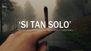 SI TAN SOLO - BASE DE RAP / HIP HOP INSTRUMENTAL USO LIBRE (PROD BY LA LOQUERA 2019) chords