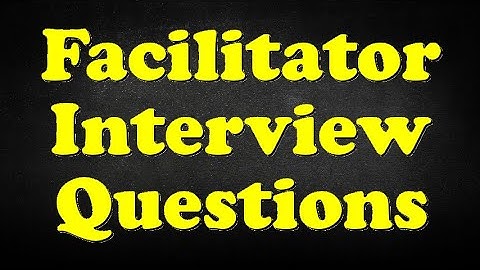 Facilitator Interview Questions