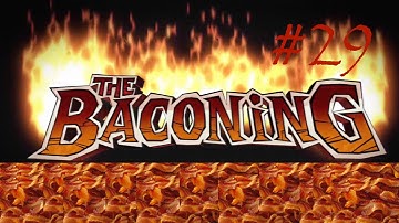 The Baconing: Life of a Gladiator Pt.2 - Part 29