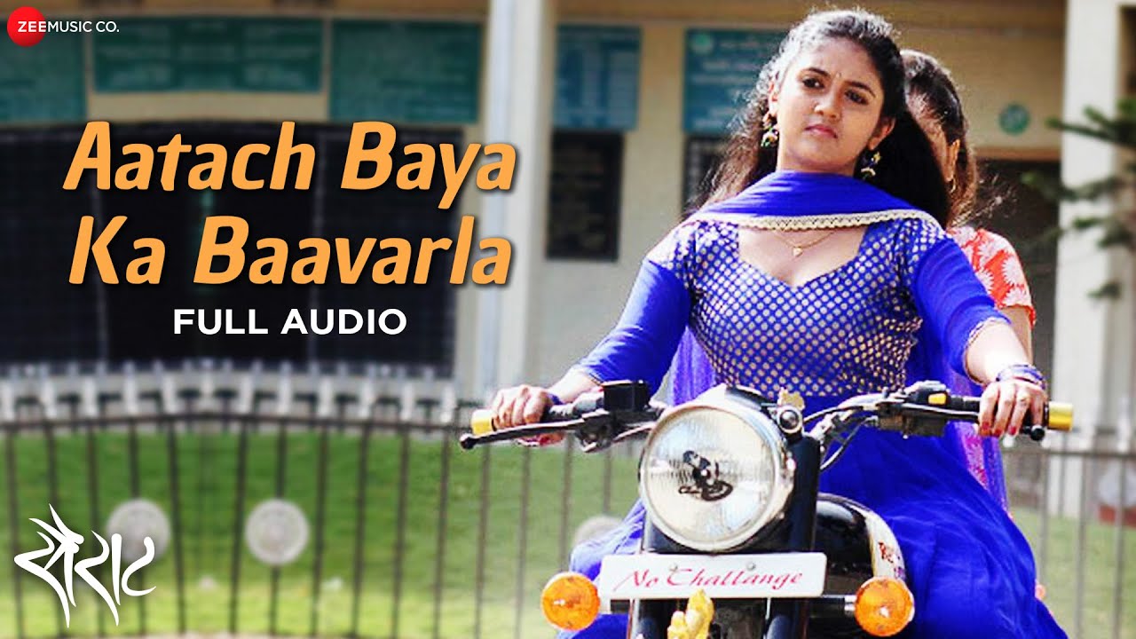 Aatach Baya Ka Baavarla - Full Audio Song | Sairat | Nagraj Manjule | Ajay  Atul | Shreya Ghoshal - YouTube