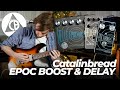 Catalinbread | Epoch Boost &amp; Delay pedals!