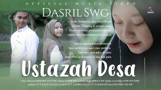 USTAZAH DESA-DASRIL SWG ( MUSIK & VIDEO)
