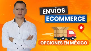 Empresas de Envíos para Ecommerce en México