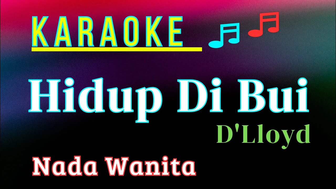 HIDUP DI BUI || KARAOKE [D'LLOYD] NADA WANITA [G = DO]