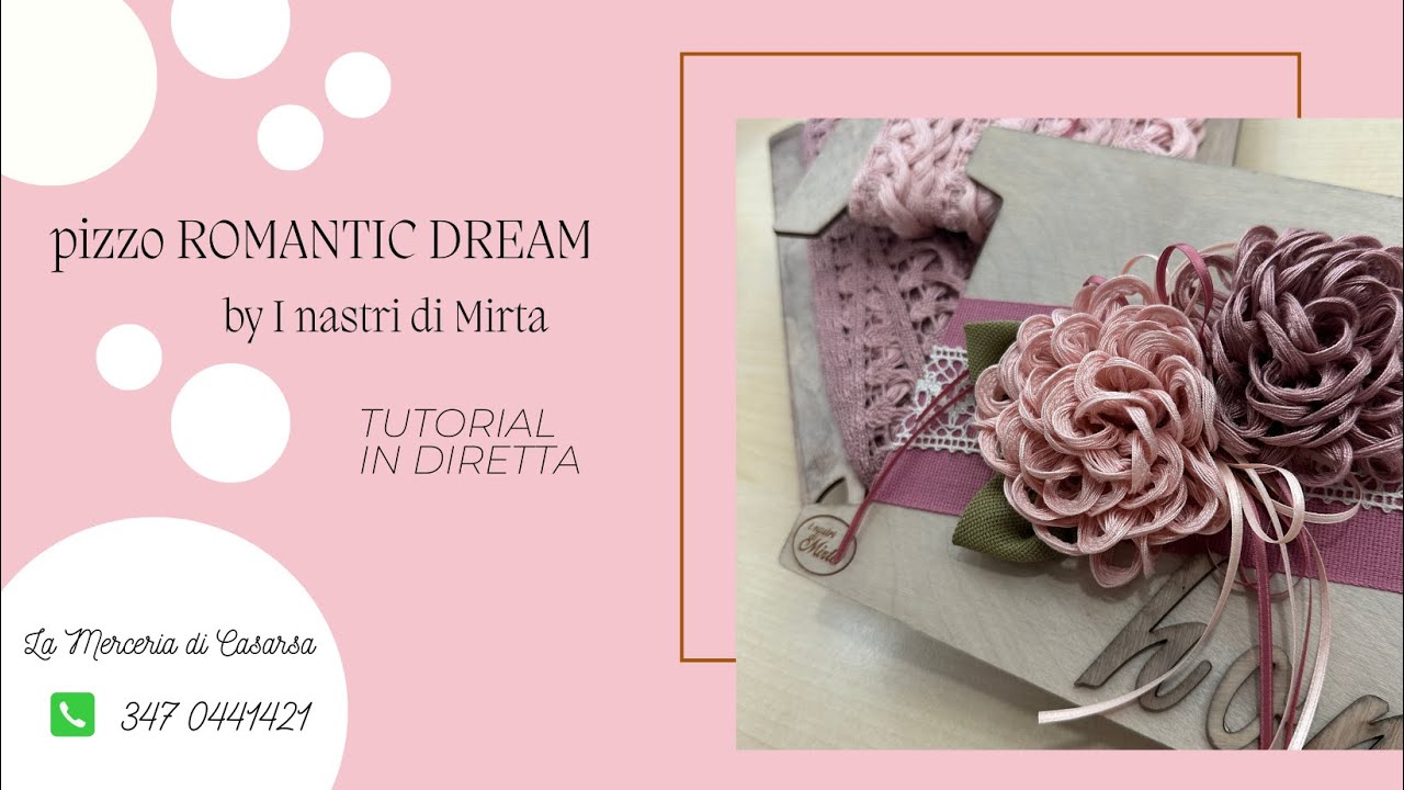 Pizzo ROMANTIC DREAM by I nastri di Mirta - video tutorial