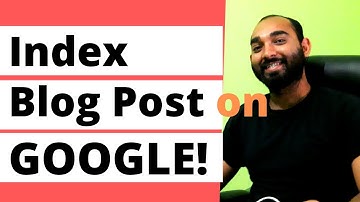 Index New Blog Posts on Google to Appear on Search Results