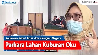 Sudirman Sebut Tidak Ada Kerugian Negara dalam Perkara Lahan Kuburan Oku